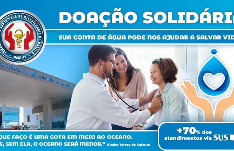 Campanha “Doação Solidária” da Santa Casa da Misericórdia de Marília incentiva a população: você pode salvar uma vida | Especial Publicitário – Santa Casa