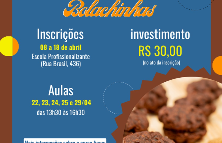 Inscrições para o curso de Fabricação de Bolachinhas Caseiras vão até esta
quinta-feira